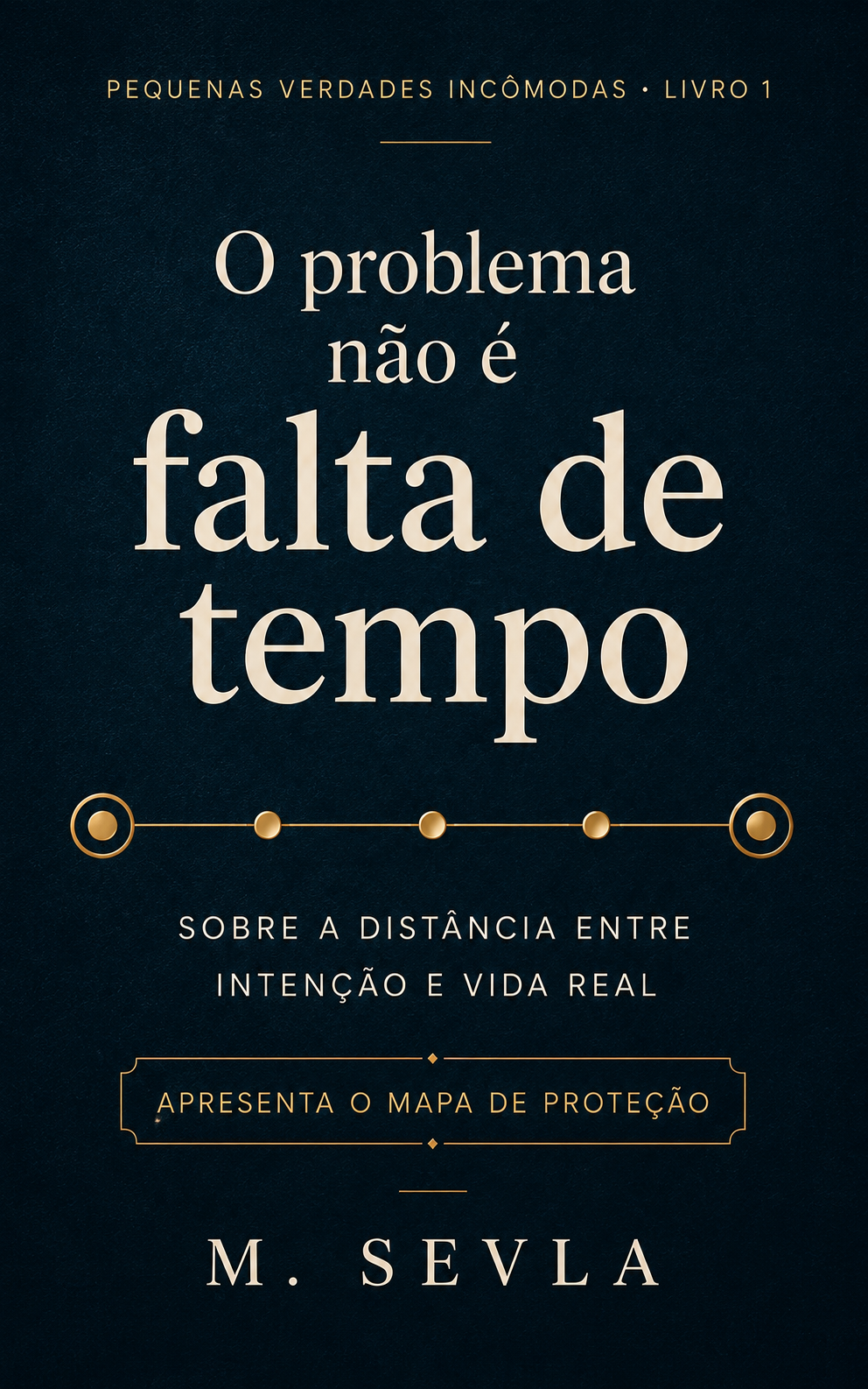 Capa do livro O problema não é falta de tempo, de M. Sevla
